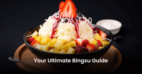 How to Say Bingsu: A Comprehensive Guide.